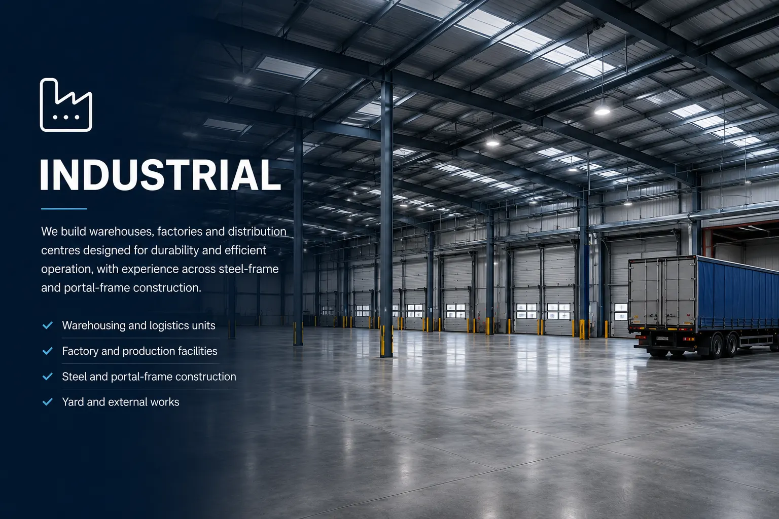 Industrial: Warehouses, factories and industrial facilities built to last.